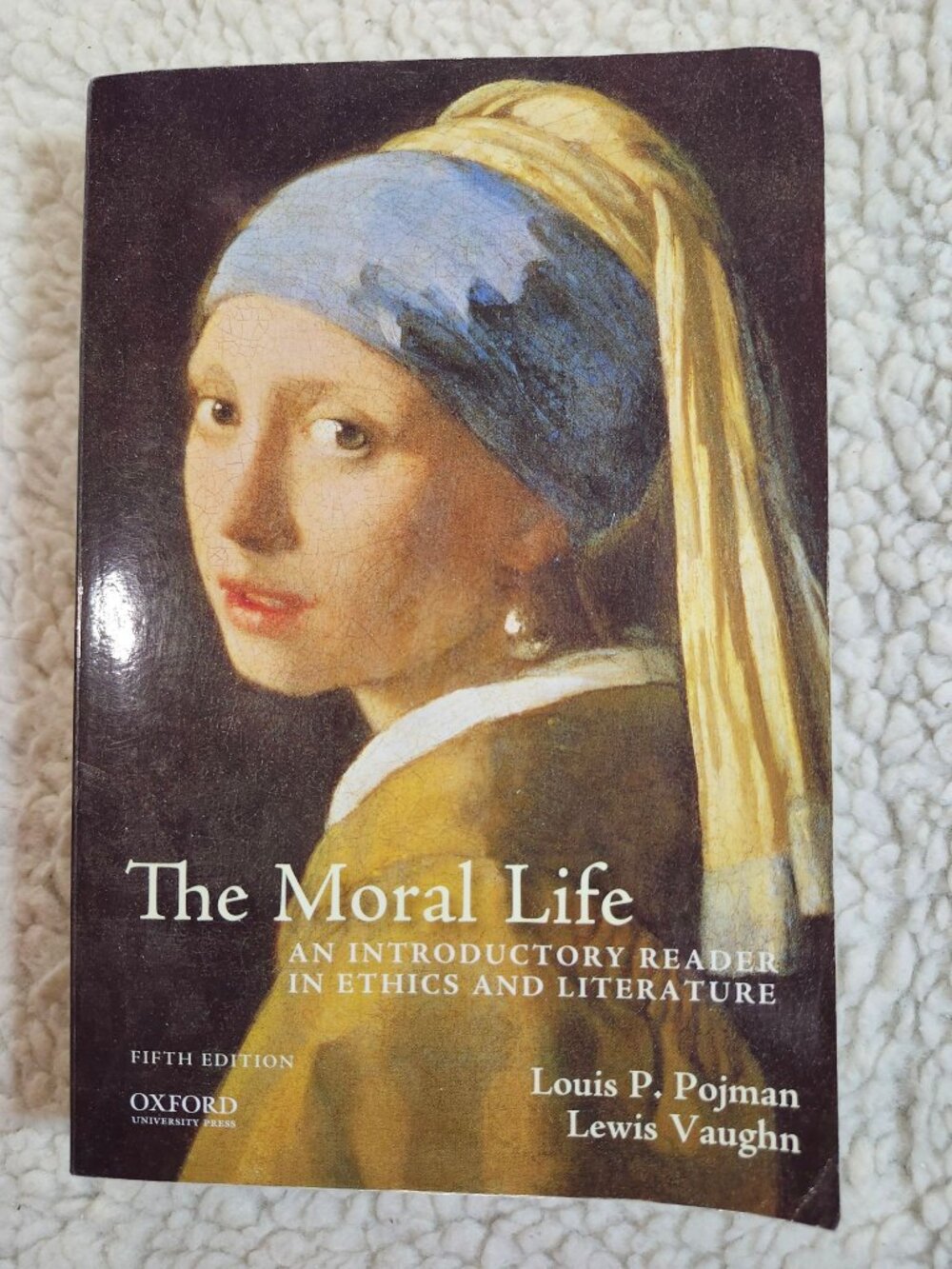 The Moral Life Pojman Vaughn 5th Edition Paperback Oxford Intro Reader Ethics